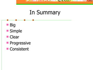 In Summary Big Simple Clear Progressive Consistent 