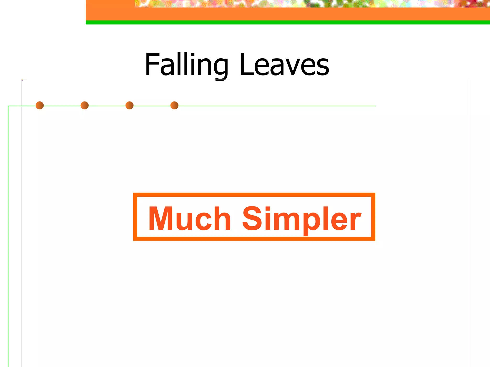 Falling Leaves Much Simpler 