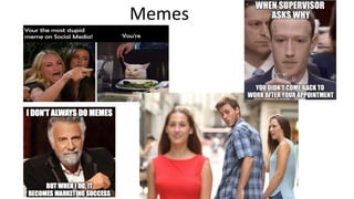 Memes
 