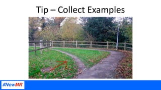 Tip – Collect Examples
 