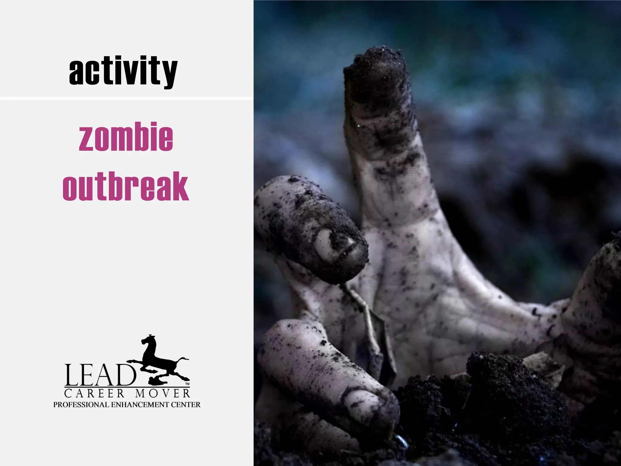 activity
zombie
outbreak
 