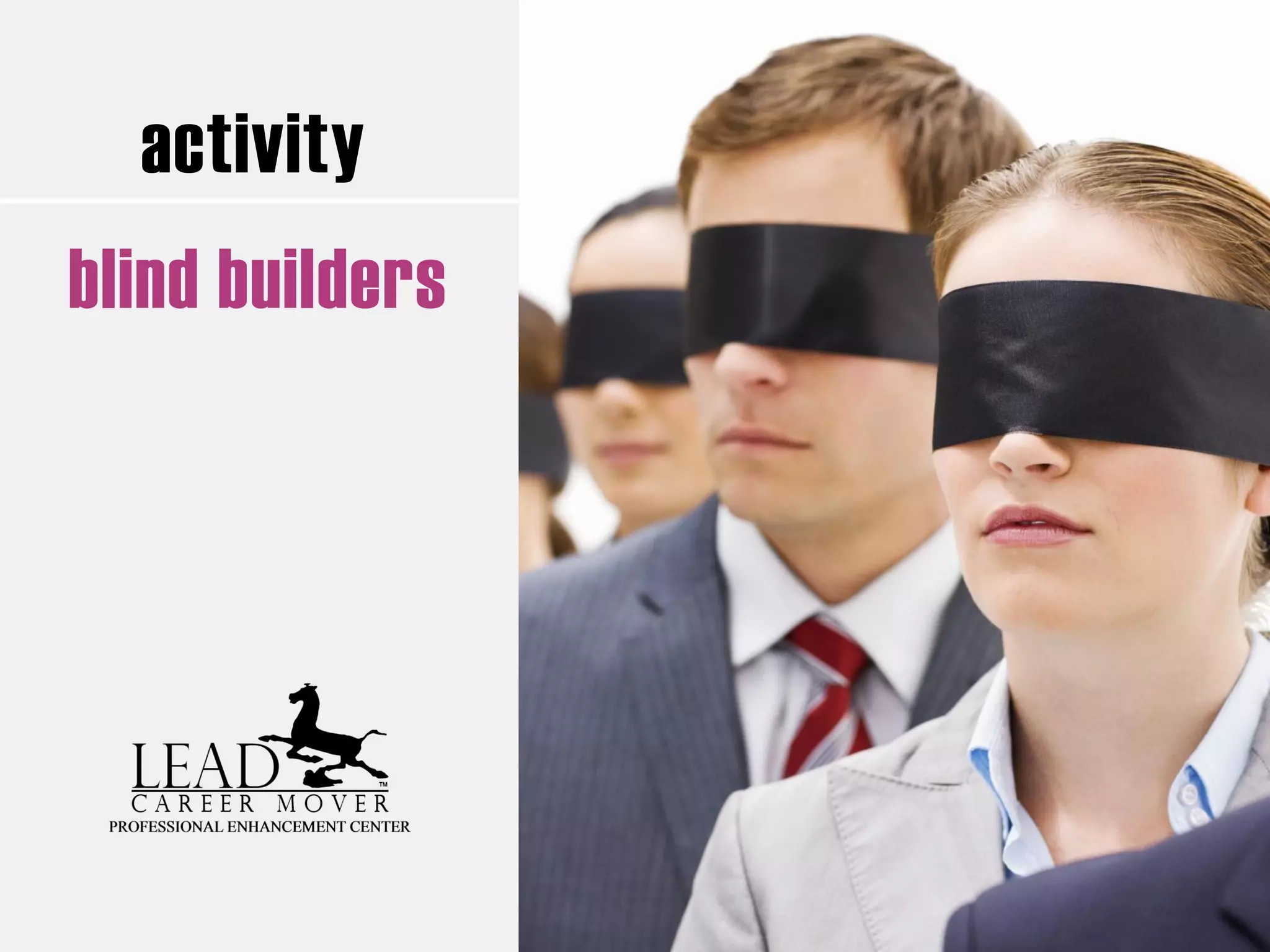 activity
blind builders
 