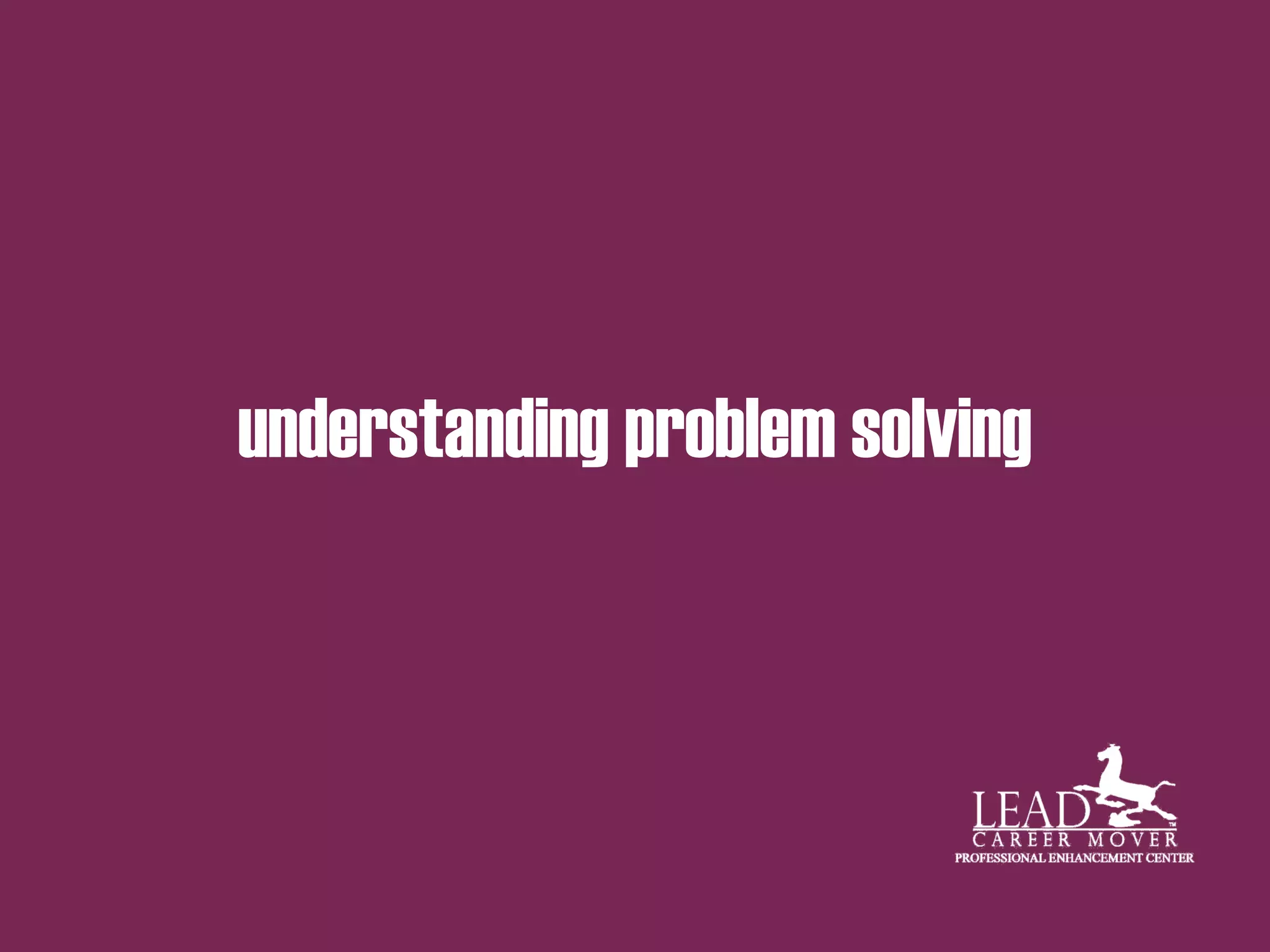 understanding problem solving
 