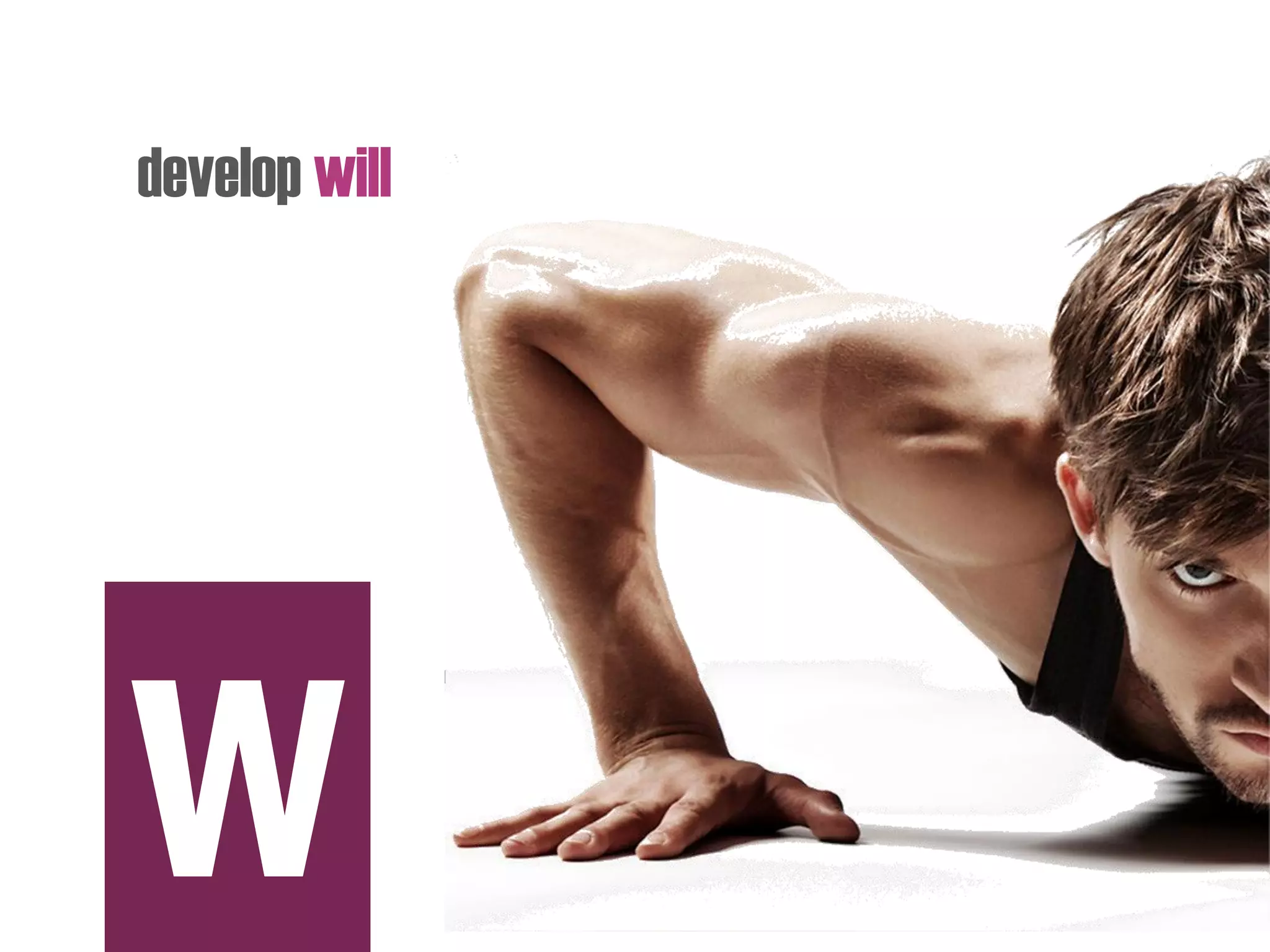 develop will
W
 
