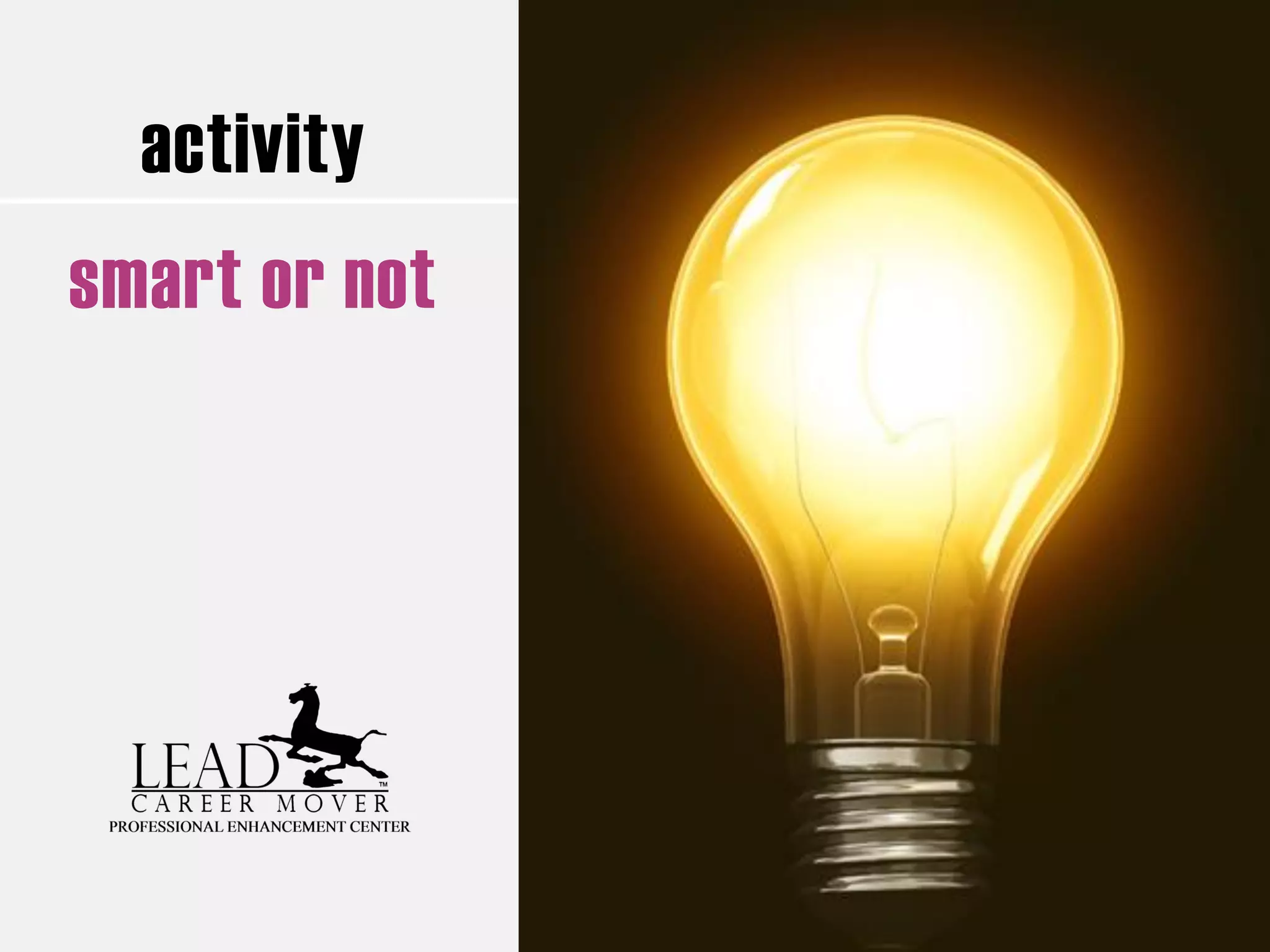 activity
smart or not
 