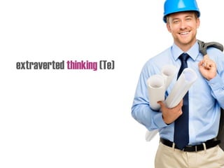 extraverted thinking (Te)
 