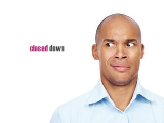 closed down
 