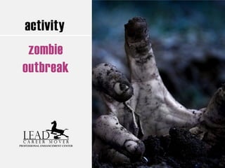 activity
zombie
outbreak
 