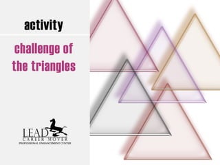 activity
challenge of
the triangles
 
