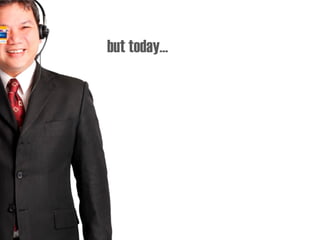 but today…
 