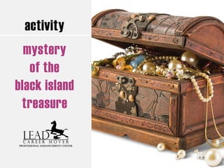 activity
mystery
of the
black island
treasure
 