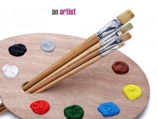 an artist
 