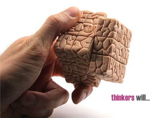 thinkers will…
 