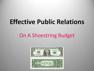 Effective Public Relations  On A Shoestring Budget 