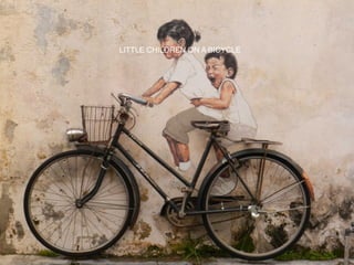 LITTLE CHILDREN ON A BICYCLE 
 