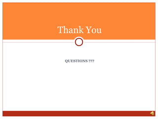 Thank You

QUESTIONS ???

 