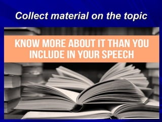 Collect material on the topicCollect material on the topic
 