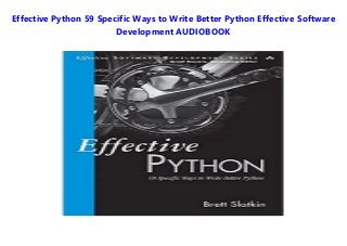 Effective Python 59 Specific Ways to Write Better Python Effective ...