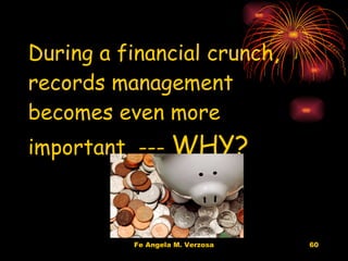 During a financial crunch, records management becomes even more important  ---  WHY?  