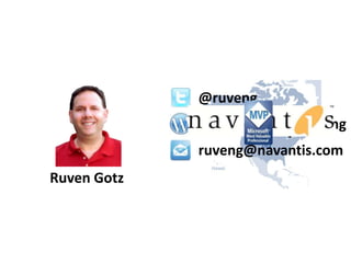 @ruveng
             spinsiders.com/ruveng
                         Toronto




             ruveng@navantis.com
Ruven Gotz
 