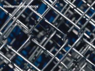 Wireframing Workshops
 