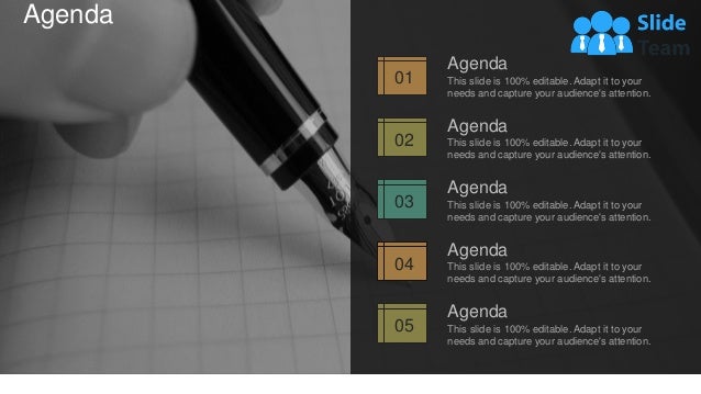 2
01
Agenda
This slide is 100% editable. Adapt it to your
needs and capture your audience's attention.
02
Agenda
This slide is 100% editable. Adapt it to your
needs and capture your audience's attention.
04
Agenda
This slide is 100% editable. Adapt it to your
needs and capture your audience's attention.
03
Agenda
This slide is 100% editable. Adapt it to your
needs and capture your audience's attention.
05
Agenda
This slide is 100% editable. Adapt it to your
needs and capture your audience's attention.
Agenda
 