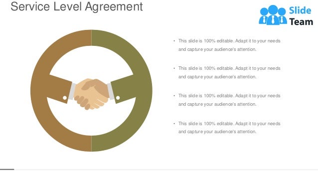 Service Level Agreement
32
• This slide is 100% editable. Adapt it to your needs
and capture your audience's attention.
• This slide is 100% editable. Adapt it to your needs
and capture your audience's attention.
• This slide is 100% editable. Adapt it to your needs
and capture your audience's attention.
• This slide is 100% editable. Adapt it to your needs
and capture your audience's attention.
 