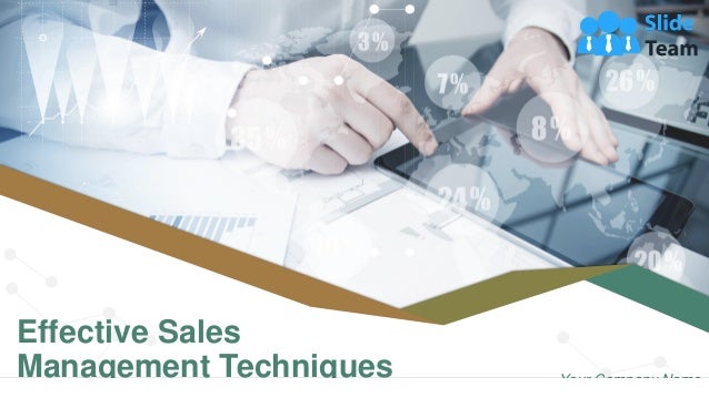 Effective Sales
Management Techniques Your Company Name
 