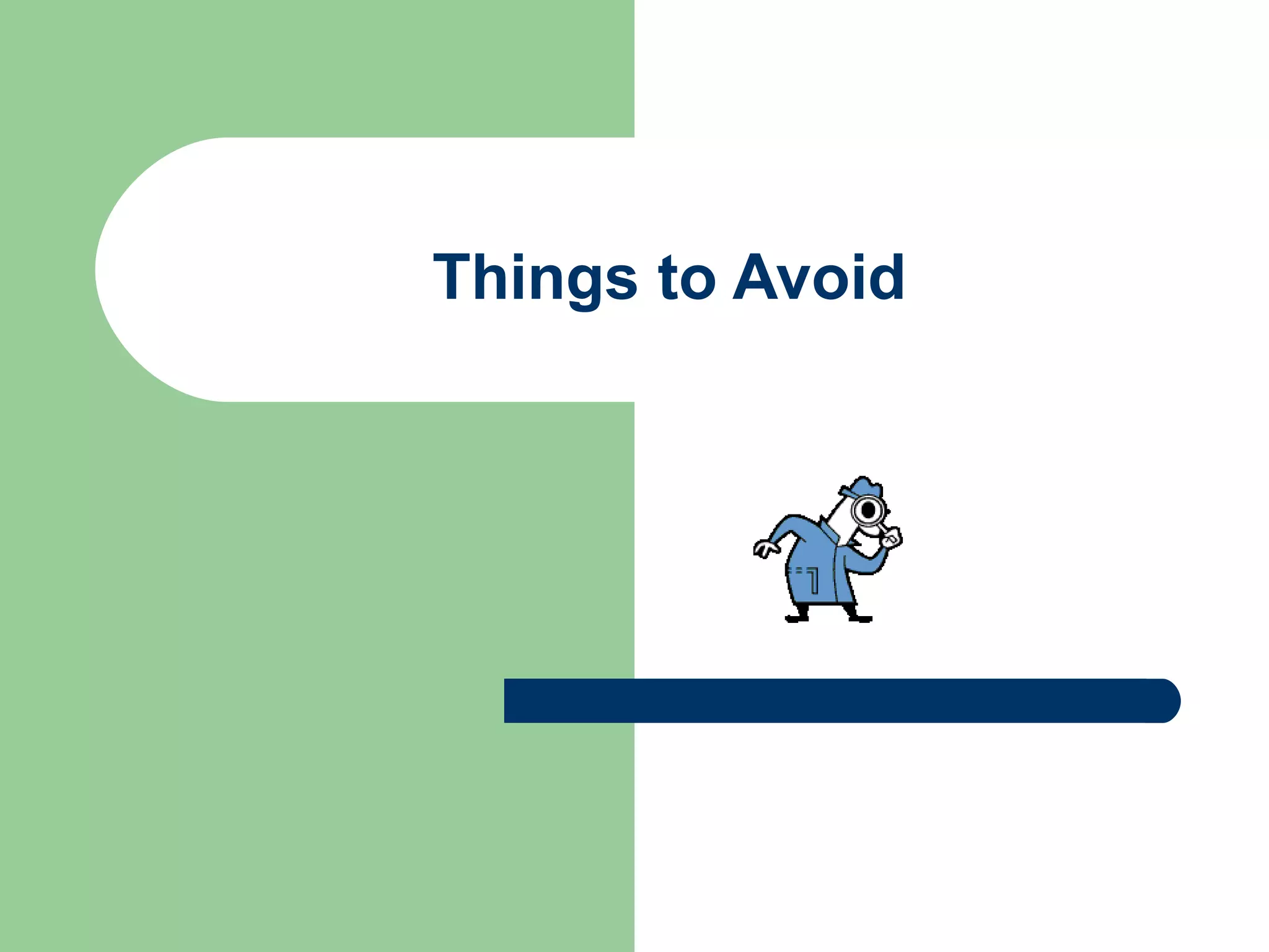 Things to Avoid 