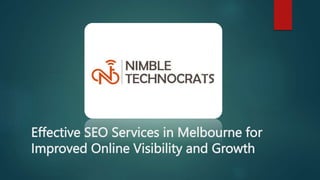 Effective SEO Services in Melbourne for
Improved Online Visibility and Growth
 