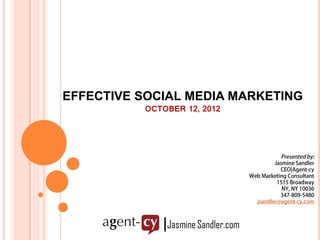 EFFECTIVE SOCIAL MEDIA MARKETING
          OCTOBER 12, 2012
 