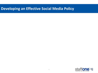 Developing an Effective Social Media Policy 1 Workforce Insights 
