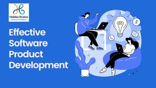 Effective
Effective
Effective
Software
Software
Software
Product
Product
Product
Development
Development
Development
 