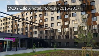 MOXY Oslo X hotel, Norway (2016-2017)
 
