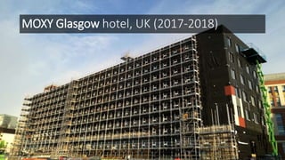 MOXY Glasgow hotel, UK (2017-2018)
 