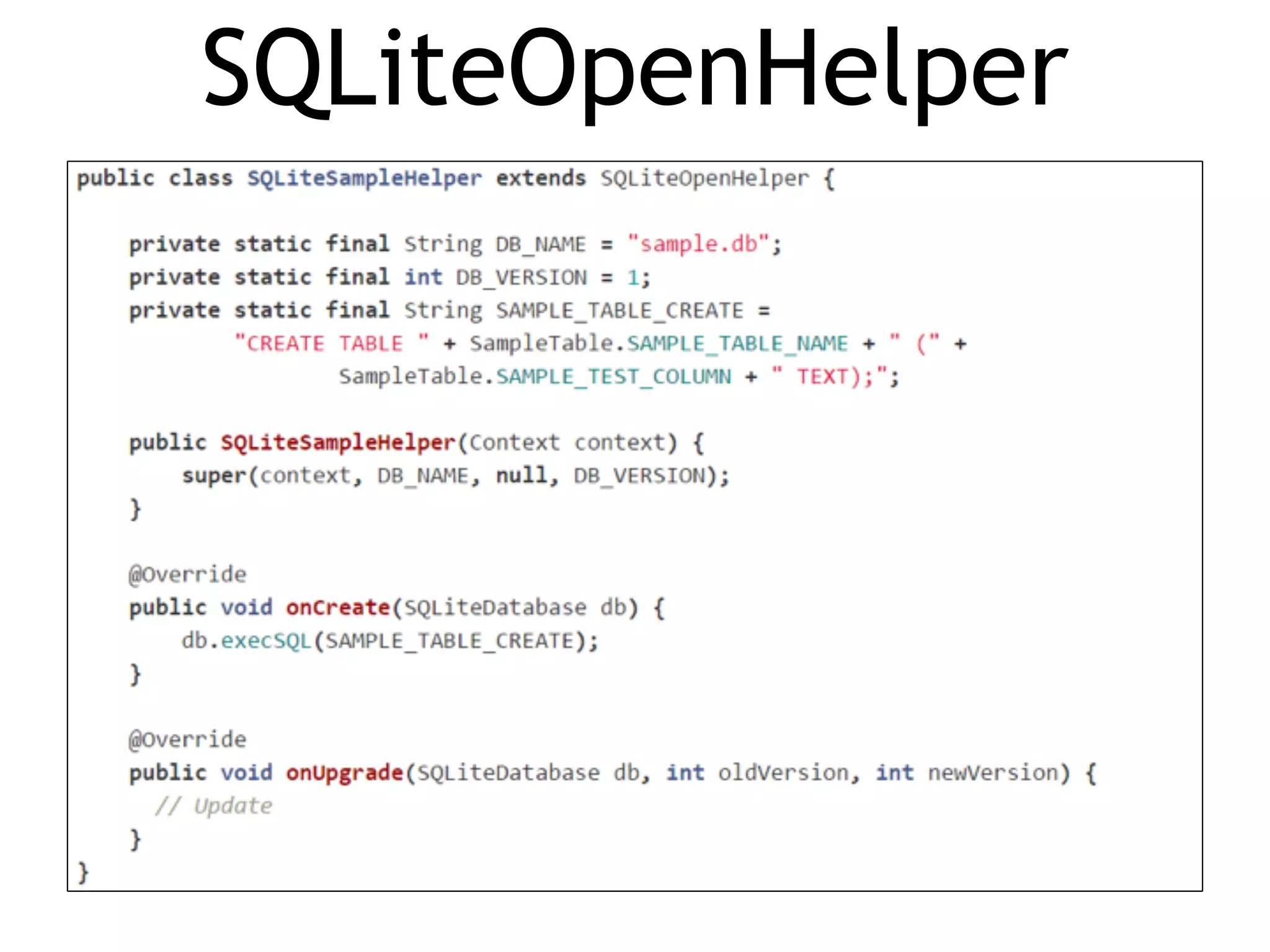 SQLiteOpenHelper 
 