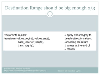 Destination Range should be big enough 2/3




Uttam Gandhi, Software Developer
http://www.linkedin.com/pub/uttam-gandhi/21/7aa/24   Content last revised on 1/4/13
 