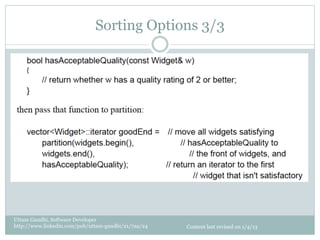 Sorting Options 3/3




Uttam Gandhi, Software Developer
http://www.linkedin.com/pub/uttam-gandhi/21/7aa/24   Content last revised on 1/4/13
 