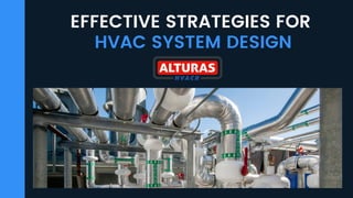 EFFECTIVE STRATEGIES FOR
HVAC SYSTEM DESIGN
 