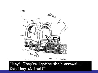 “ Hey!  They’re lighting their arrows! . . . Can they  do  that?” 