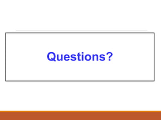 Questions?
 