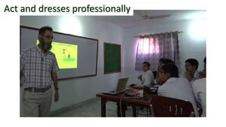 Act and dresses professionally