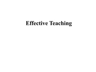 Effective Teaching
 