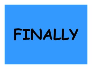FINALLY
 