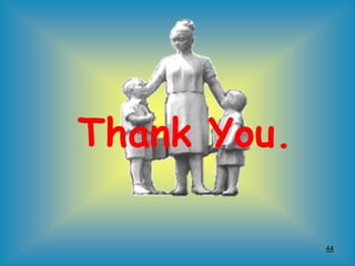 44
Thank You.
 
