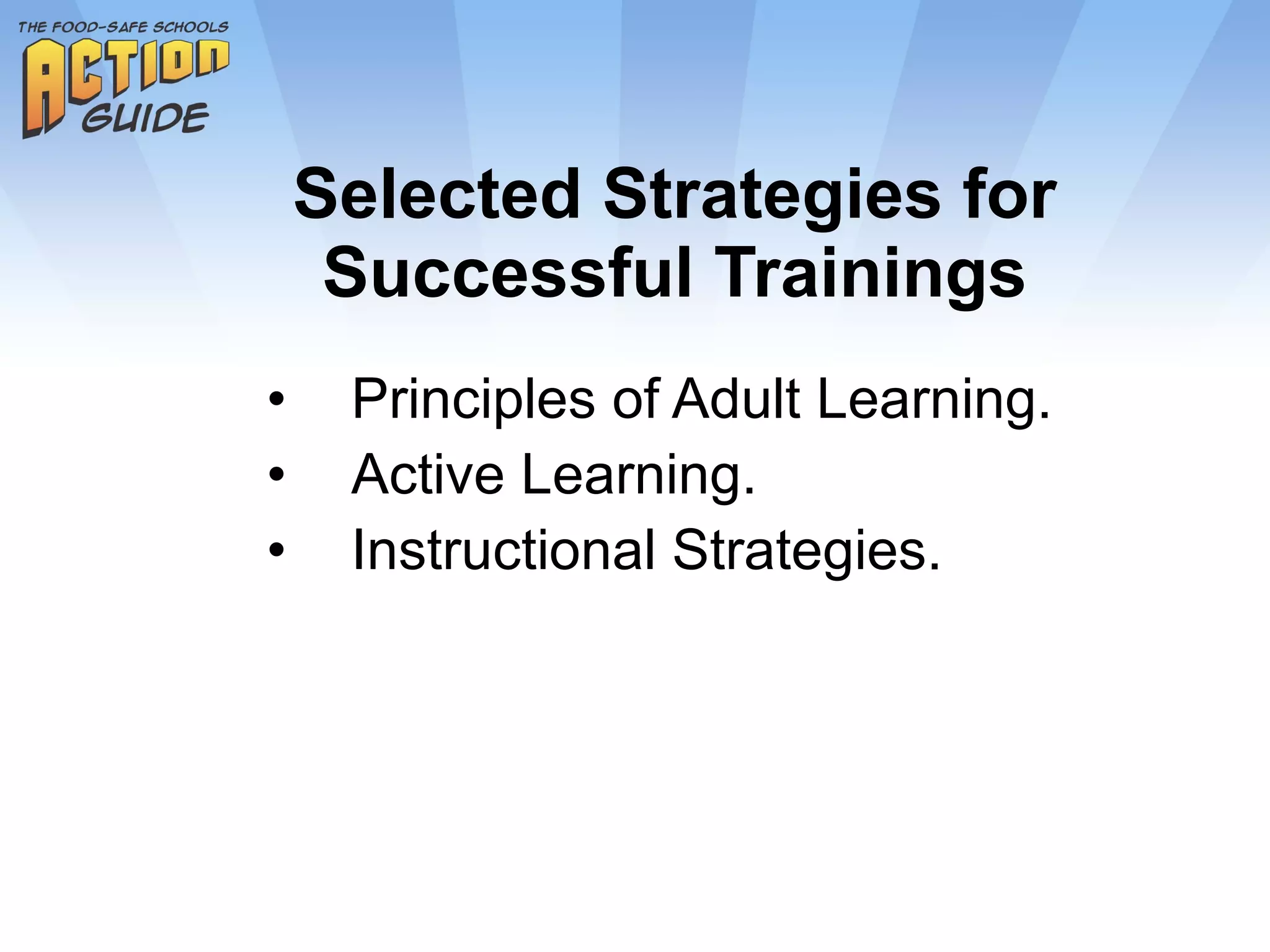 Selected Strategies for Successful Trainings Principles of Adult Learning. Active Learning. Instructional Strategies. 