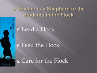  Lead a Flock.
 Feed the Flock.
 Care for the Flock
 