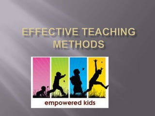 EFFECTIVE Teaching METHODS 