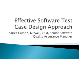 Charles Carson, MSSWE, CSM, Senior Software
Quality Assurance Manager
 