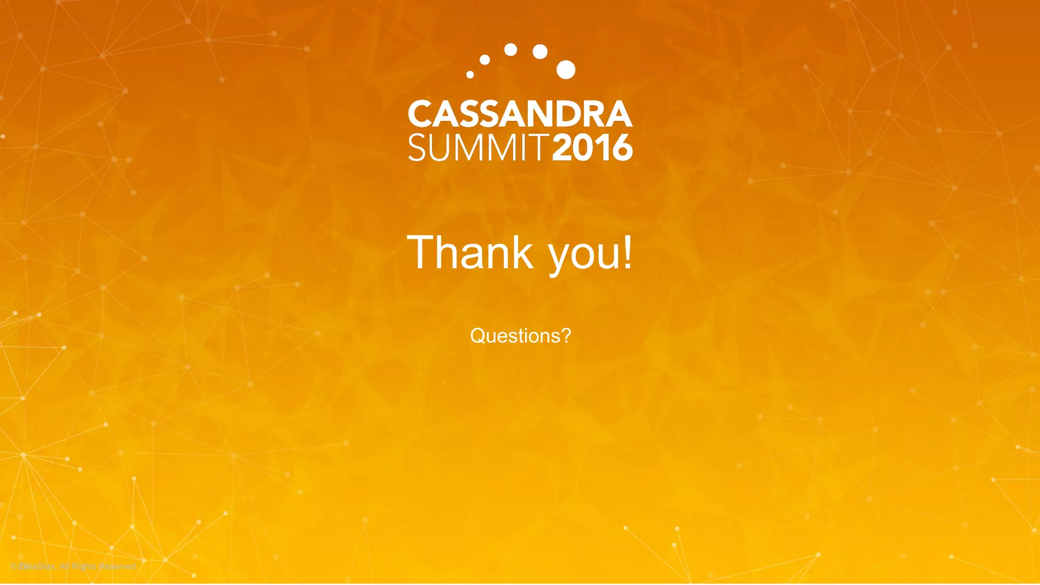 Thank  you!
Questions?
©  DataStax,  All  Rights  Reserved.22
 